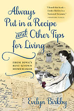 Always Put in a Recipe and Other Tips for Living from Iowa's Best-Known Homemaker