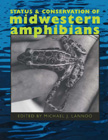 Status and Conservation of Midwestern Amphibians