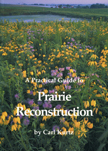 A Practical Guide to Prairie Reconstruction